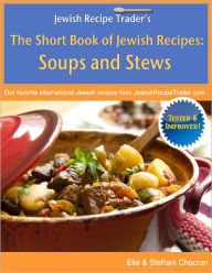 The Short Book of Jewish Recipes: Soups and Stews Elie Chocron Author
