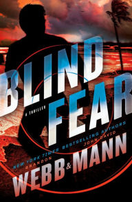 Blind Fear: A Thriller Brandon Webb Author