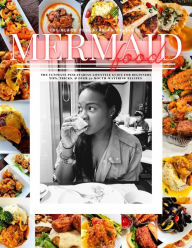 Mermaid Food: The Black Pescatarian Presents Mermaid Food Stacie Miller Author