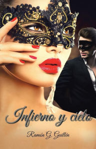 Infierno y cielo Ramón G. Guillén Author