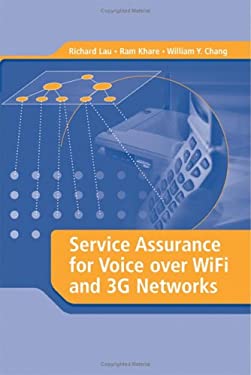 Service Assurance for Voice over WiFi and 3G Networks by William Y., Khare, Ram, Lau, Richard, Lau, Richard L. Chang