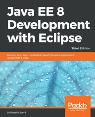 Java EE 8 Development with Eclipse Ram Kulkarni Author