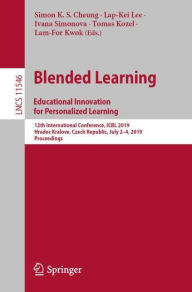 Blended Learning: Educational Innovation for Personalized Learning: 12th International Conference, ICBL 2019, Hradec Kralove, Czech Republic, July 2-4