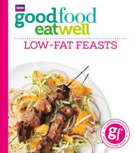 Good Food Eat Well: Low-fat Feasts Good Food Author