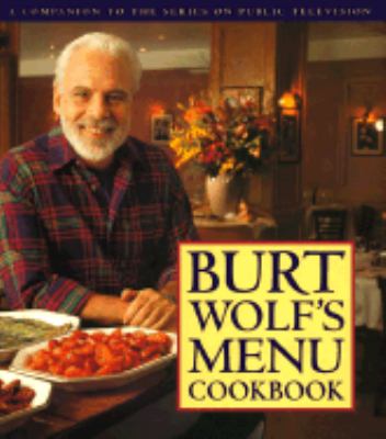 Burt Wolf's Menu Cookbook by Burt Wolf