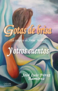 Gotas de brisa y otros cuentos José Luis Pérez Ramírez Author