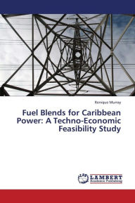 Fuel Blends for Caribbean Power: A Techno-Economic Feasibility Study Murray Renique Author