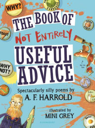 The Book of Not Entirely Useful Advice A.F. Harrold Author