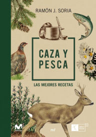 Caza y pesca: Las mejores recetas Movistar y Ramón Soria Author