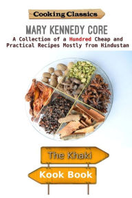 The Khaki Kook Book: A Collection of a Hundred Cheap and Practical Recipes Mostl Mary Kennedy Core Author