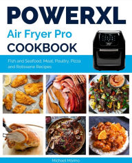 Power XL Air Fryer Pro Cookbook #3 (Air Fryer Cookbooks) Michael Marino Author