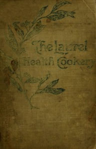 The Laurel Health Cookery (Illustrated) Evora Bucknum Perkins Author