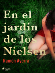 En el jardín de los Nielsen Ramón Ayerra Author