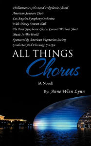 All Things Chorus Anne Wien Lynn Author