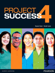 Project Success 4 Student Book with eText Susan Gaer Author
