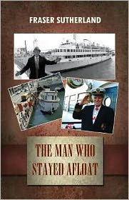 The Man Who Stayed Afloat Fraser Sutherland Author