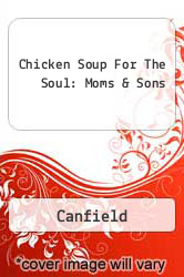 Chicken Soup For The Soul: Moms & Sons