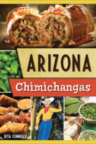 Arizona Chimichangas Arcadia Publishing Author