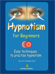 Hypnotism For Beginners Prof. B.V. Pattabhi Ram Author