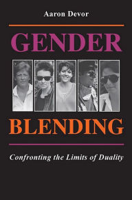 Gender Blending: Confronting the Limits of Duality Aaron Devor Author