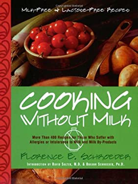 Cooking Without Milk : Milk-Free and Lactose-Free Recipes by Florence E. Schroeder