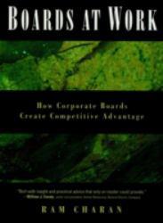 Boards at Work : How Corporate Boards Create Competitive Advantage