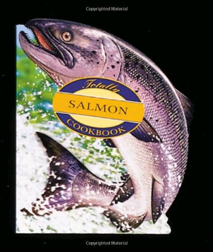 Totally Salmon Cookbook by Helene Siegel