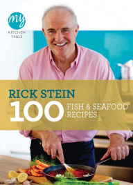 100 Fish & Seafood Recipes Rick Stein Author