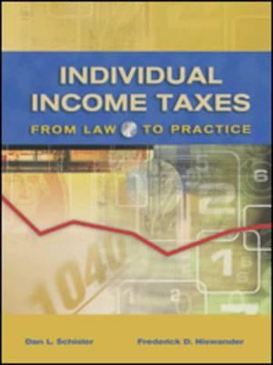Individual Income Taxes : From Law to Practice by Frederick D., Schisler, Dan L. Niswander