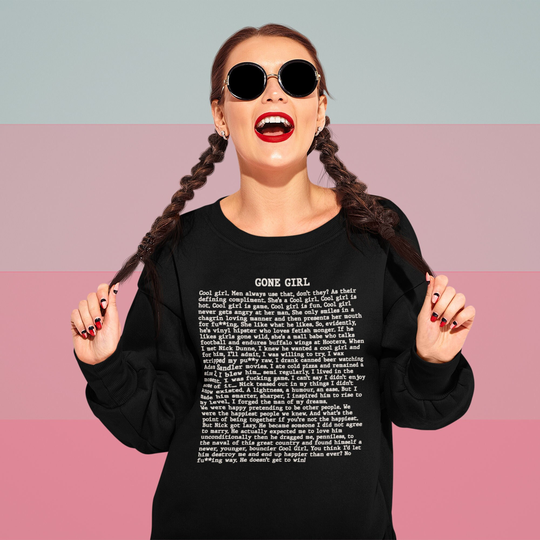 Gone Girl Sweatshirt, Hoodie, Monologue Shirt