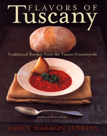 The Flavors of Tuscany : Traditional Recipes from the Tuscan Countryside by Nancy H. Jenkins