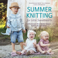 Summer Knitting for Little Sweethearts: 40 Nordic-Style Warm Weather Patterns for Girls, Boys, and Babies Hanne Andreassen Hjelmås Author