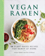 Vegan Ramen: 50 Plant-Based Recipes for Ramen at Home Armon Pakdel Author