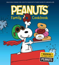 The Peanuts Family Cookbook: Delicious Dishes for Kids to Make with Their Favorite Grown-Ups Weldon Owen Author