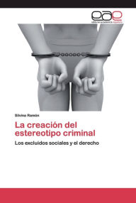 La creación del estereotipo criminal Silvina Ramón Author