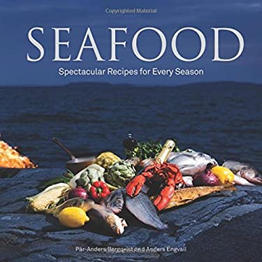 Seafood : Spectacular Recipes for Every Season by Pär-Anders, Engvall, Anders Bergqvist