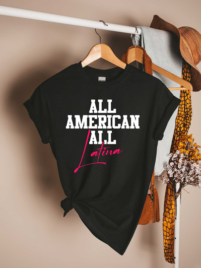 All American Latina Tee, Shirts, Chula Shirt, Spanish Shirt, Feminist Power, Spanish Shirts