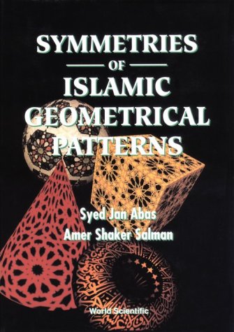 Symmetries of Islamic Geometrical Patterns by Amer S., Syed, Jan A. Salman