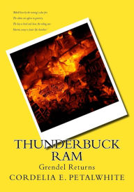 Thunderbuck Ram: Grendel Returns Cordelia E. Petalwhite Author