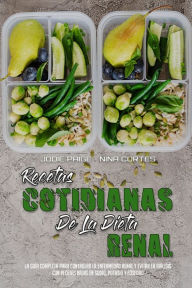 Recetas Cotidianas De La Dieta Renal: La Guía Completa Para Controlar La Enfermedad Renal Y Evitar La Diálisis Con Recetas Bajas En Sodio, Potasio Y
