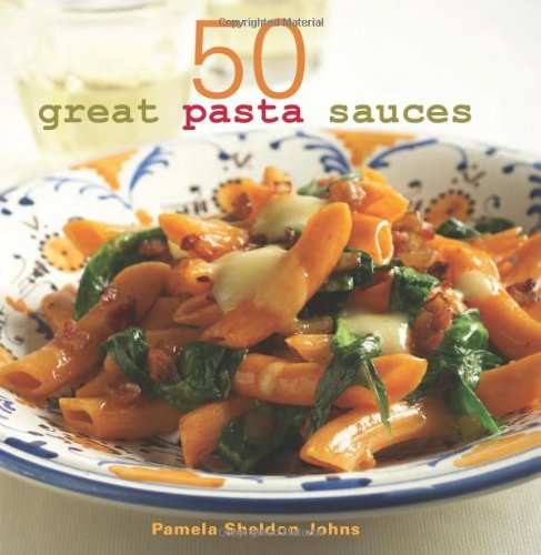 50 Great Pasta Sauces by Pamela Sheldon Johns