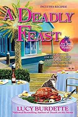 A Deadly Feast : A Key West Food Critic Mystery by Lucy Burdette