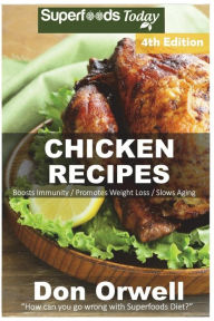 Chicken Recipes: Over 65+ Low Carb Chicken Recipes, Dump Dinners Recipes, Quick & Easy Cooking Recipes, Antioxidants & Phytochemicals, Soups Stews and