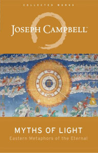 Myths of Light: Eastern Metaphors of the Eternal Joseph Campbell Author