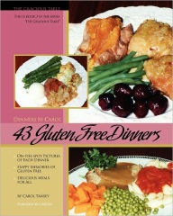43 Gluten Free Dinners: The Gracious Table, Dinners by Carol Jacqui Dawson Author