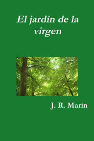 El jardÃn de la virgen Juan RamÃrez MarÃn Author