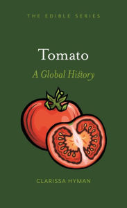 Tomato: A Global History Clarissa Hyman Author