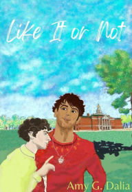 Like It or Not Amy G. Dalia Author