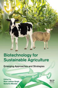 Biotechnology for Sustainable Agriculture: Emerging Approaches and Strategies Ram Lakhan Singh Editor