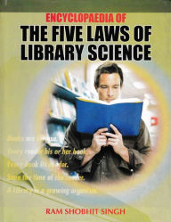 Encyclopaedia of the Five Laws of Library Science Ram Shobhit Singh Author